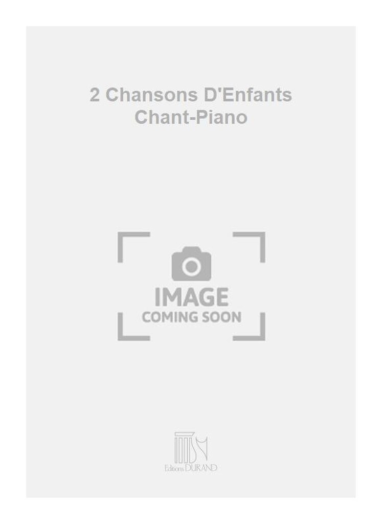 2 Chansons D'Enfants Chant-Piano